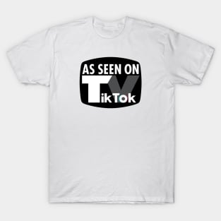 As Seen On TikTok T-Shirt